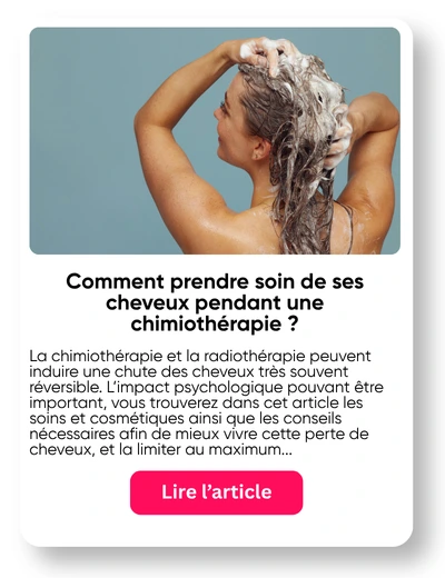 Article soin cheveux chimioth&eacute;rapie